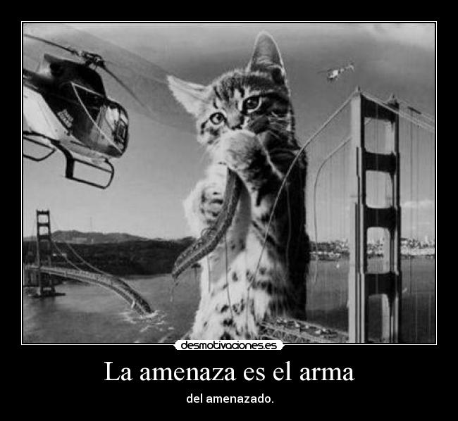 La amenaza es el arma -