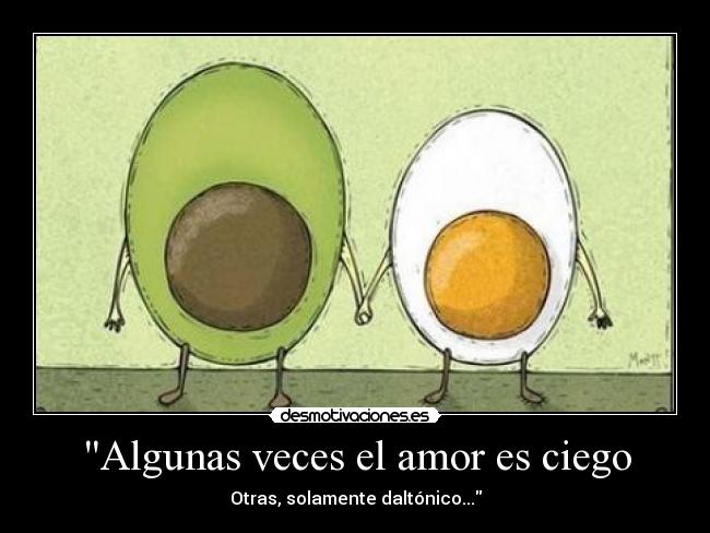 Algunas veces el amor es ciego - 