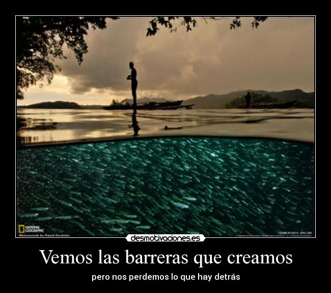 Vemos las barreras que creamos -