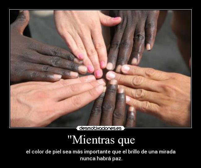 carteles antiracismo racismo color piel blanco negro antifascismo mientrasque desmotivaciones