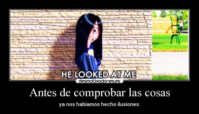 Antes de comprobar las cosas - ya nos habíamos hecho ilusiones.