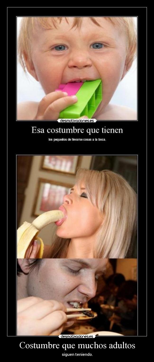 Costumbre que muchos adultos -