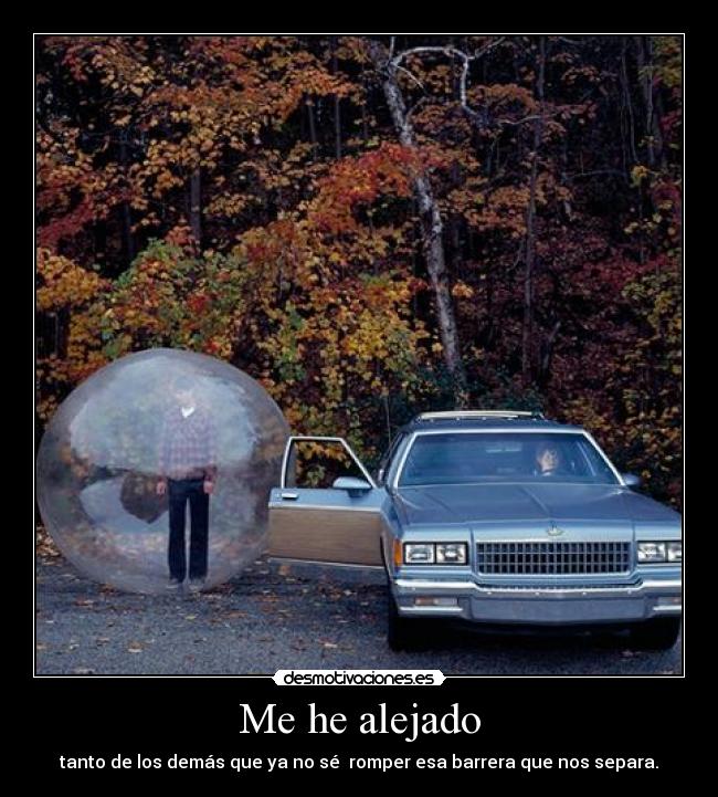 Me he alejado - 
