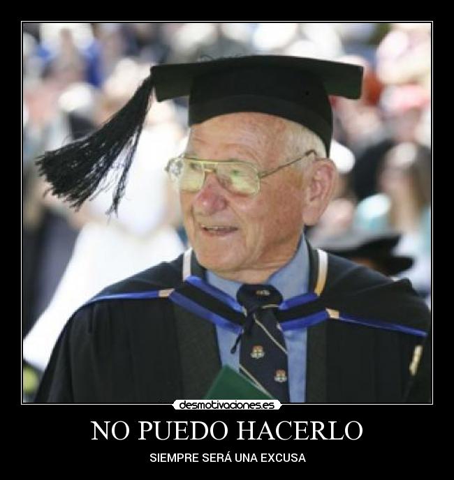NO PUEDO HACERLO - SIEMPRE SERÁ UNA EXCUSA