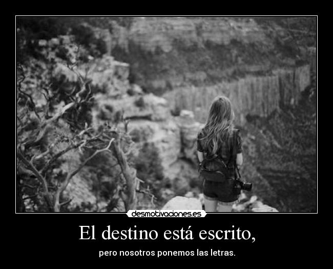El destino está escrito, -