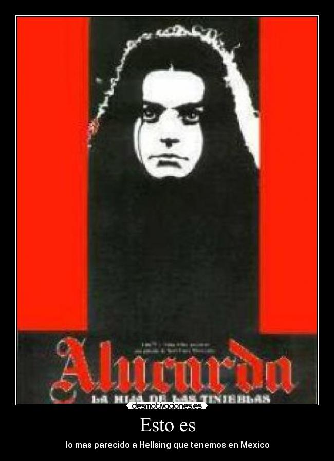 Esto es - lo mas parecido a Hellsing que tenemos en Mexico