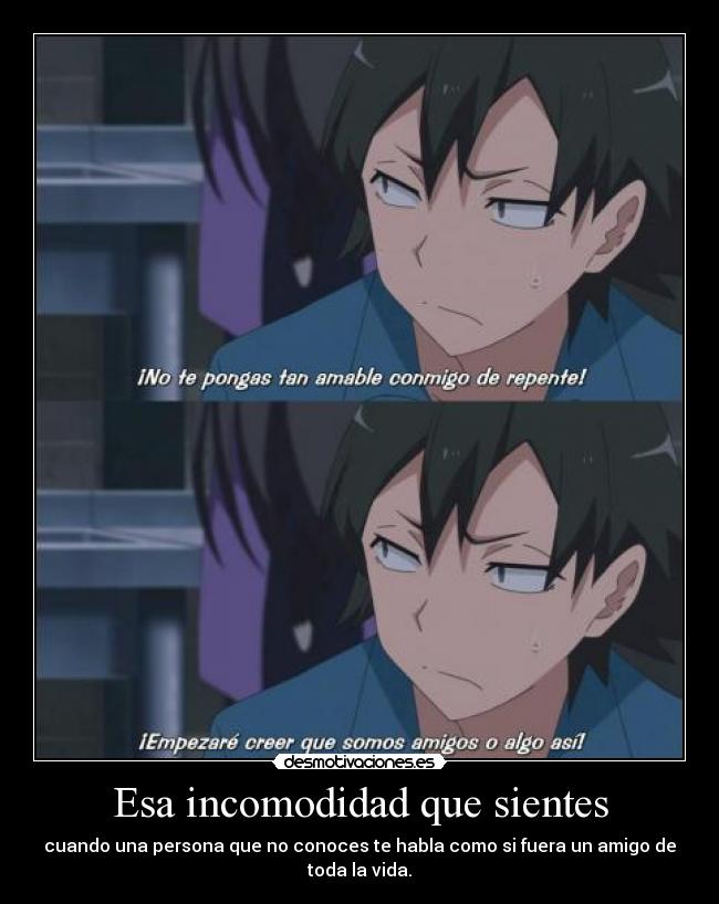 Esa incomodidad que sientes - 