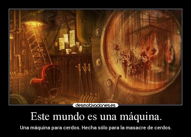 carteles mundo amnesia machine for pigs desmotivaciones
