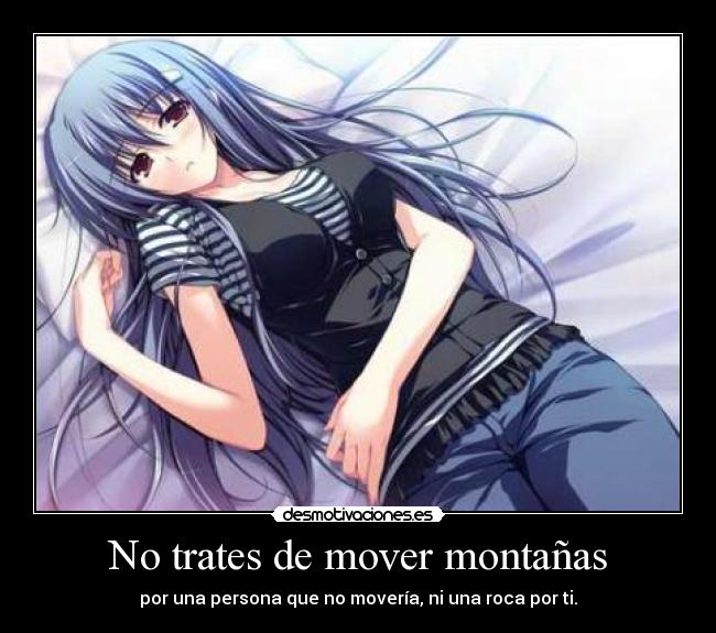 No trates de mover montañas -