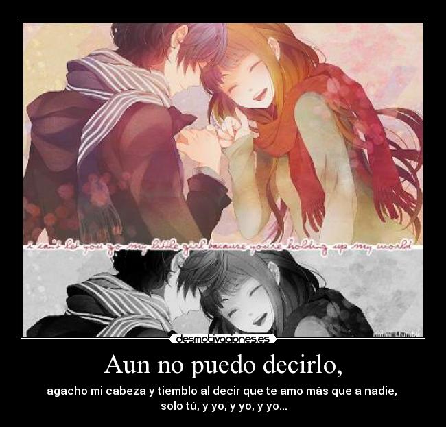 Aun no puedo decirlo, -