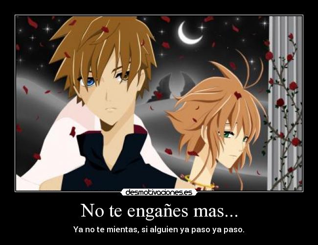 No te engañes mas... - Ya no te mientas, si alguien ya paso ya paso.