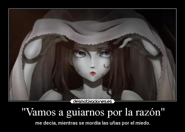 Vamos a guiarnos por la razón - 