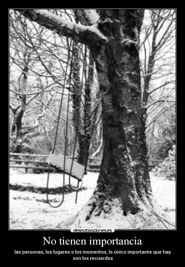 No tienen importancia -