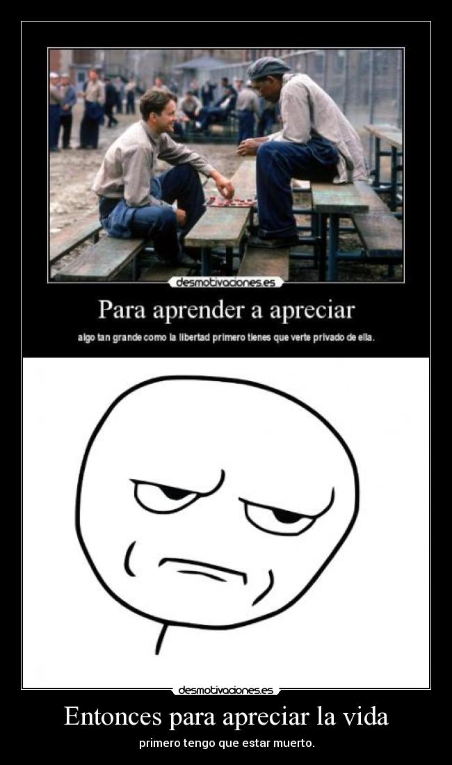 Entonces para apreciar la vida - 