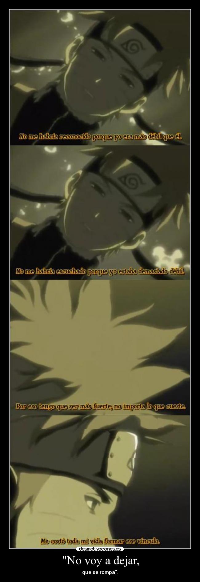 No voy a dejar, - que se rompa.