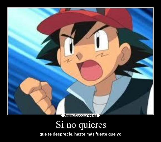 carteles ash cenizas ketchum desmotivaciones