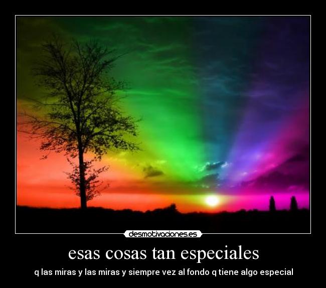 esas cosas tan especiales -