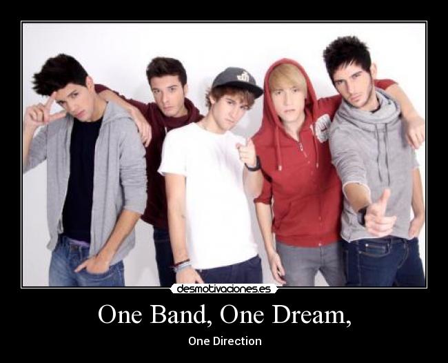 One Band, One Dream, - One Direction