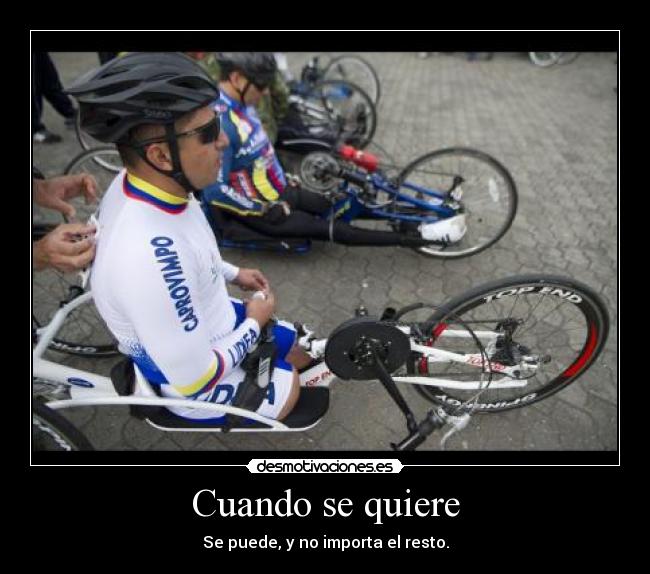 Cuando se quiere - Se puede, y no importa el resto.