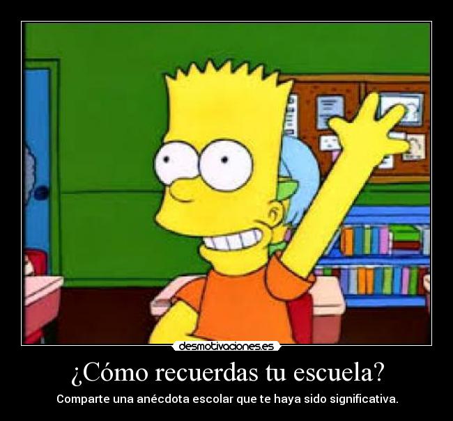 ¿Cómo recuerdas tu escuela? - Comparte una anécdota escolar que te haya sido significativa.