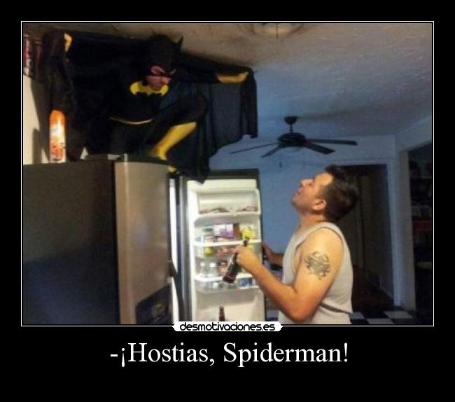 -¡Hostias, Spiderman! -