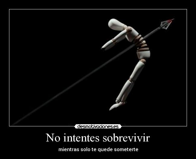 No intentes sobrevivir - 