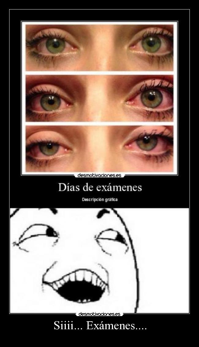 Siiii... Exámenes.... -