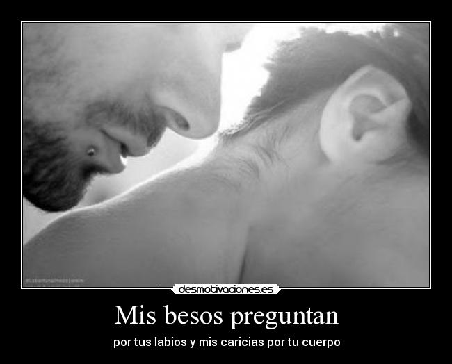 carteles besos besos preguntan labios caricias cuerpo desmotivaciones