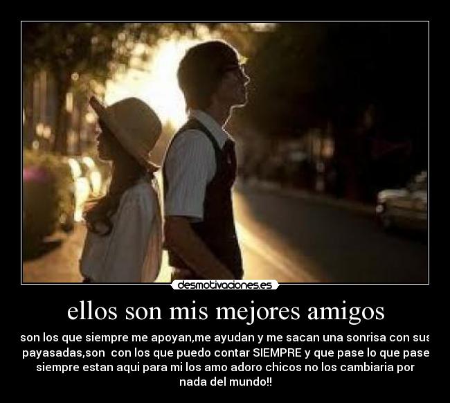 ellos son mis mejores amigos -