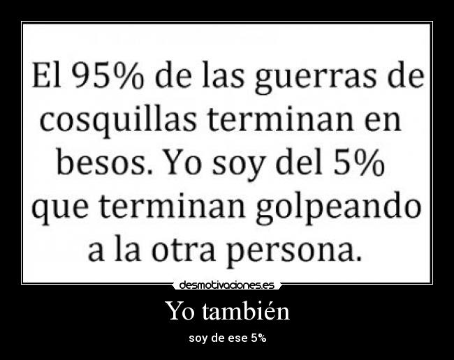 Yo también - soy de ese 5%