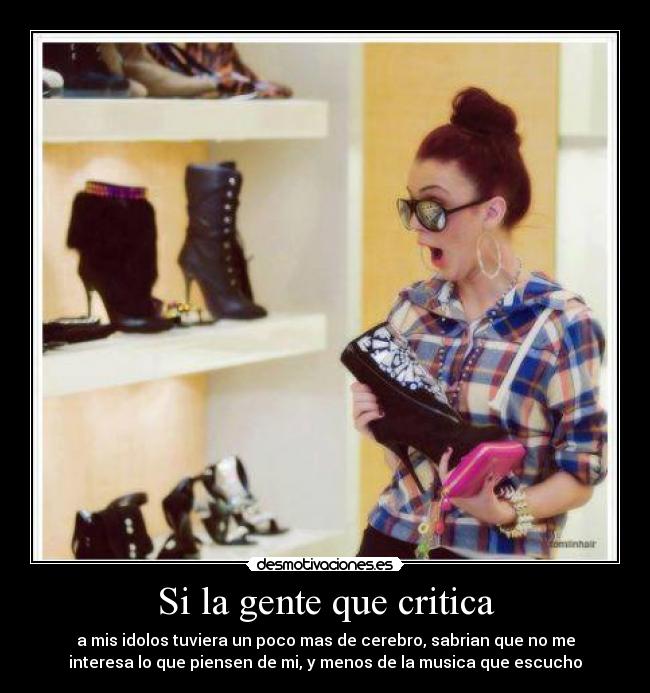 Si la gente que critica -