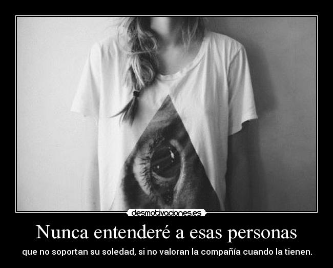 Nunca entenderé a esas personas -