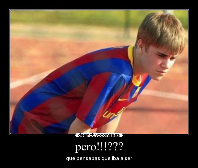 pero!!!??? - que pensabas que iba a ser