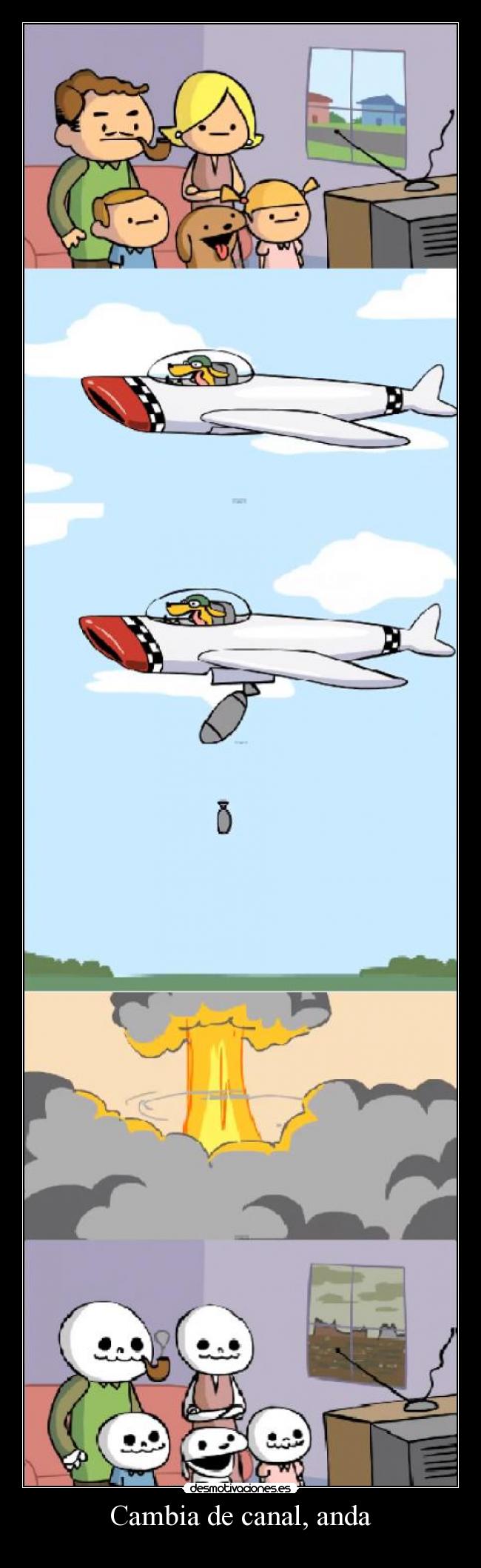 Cambia de canal, anda -