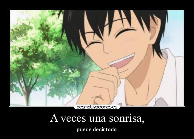A veces una sonrisa, - puede decir todo.