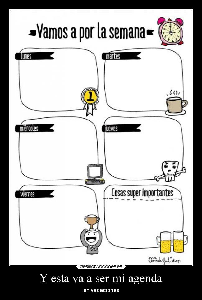 Y esta va a ser mi agenda - en vacaciones