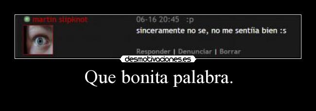 Que bonita palabra. -