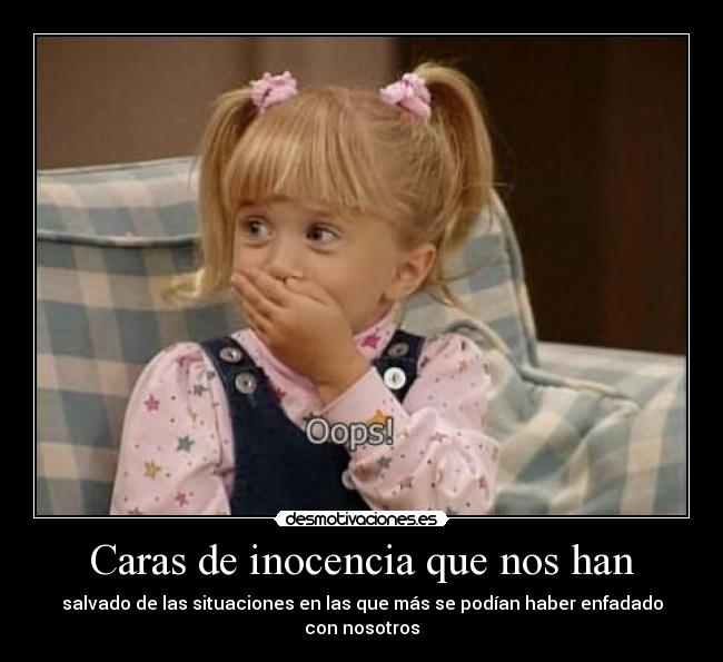 Caras de inocencia que nos han - 