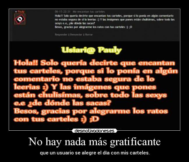 No hay nada más gratificante - que un usuario se alegre el día con mis carteles.