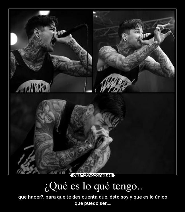 ¿Qué es lo qué tengo.. -