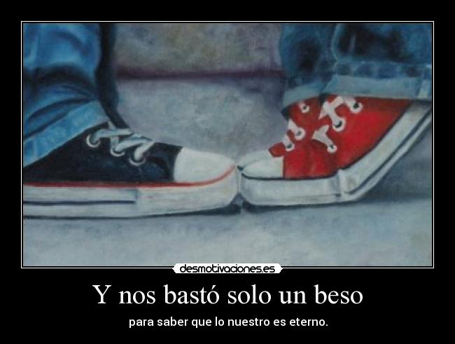 Y nos bastó solo un beso -