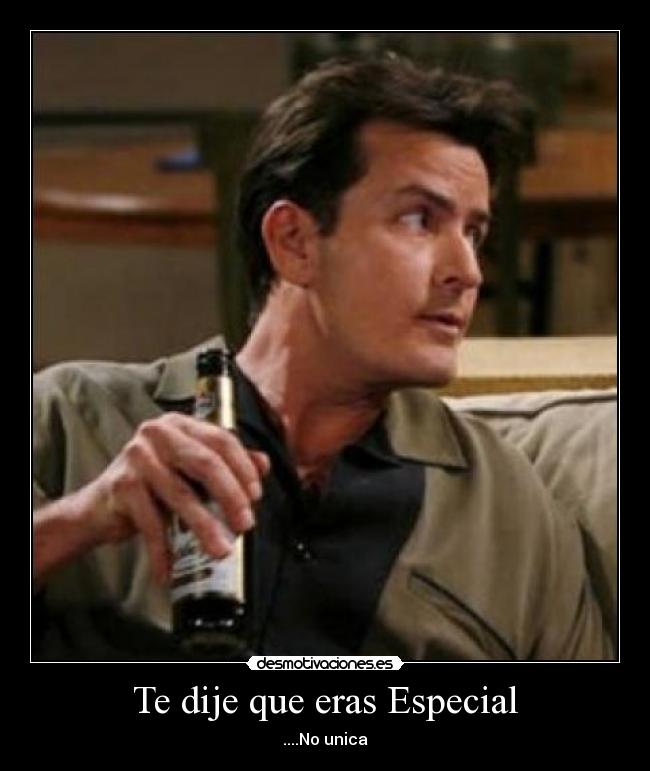 Te dije que eras Especial -