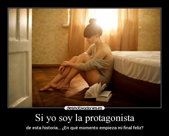 Si yo soy la protagonista - de esta historia... ¿En qué momento empieza mi final feliz?