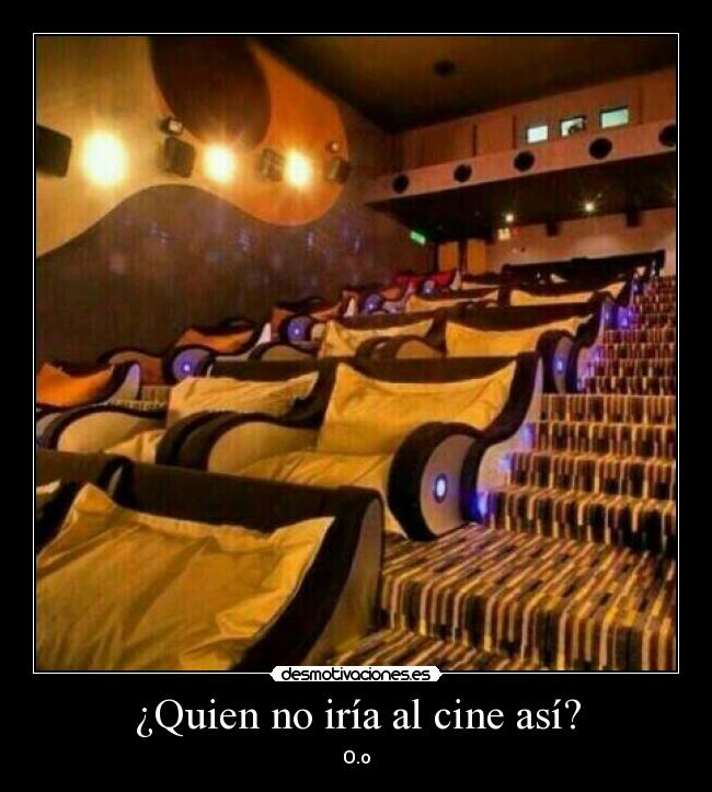 ¿Quien no iría al cine así? - O.o