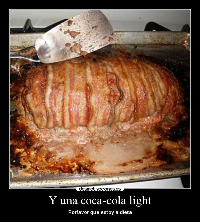 Y una coca-cola light -
