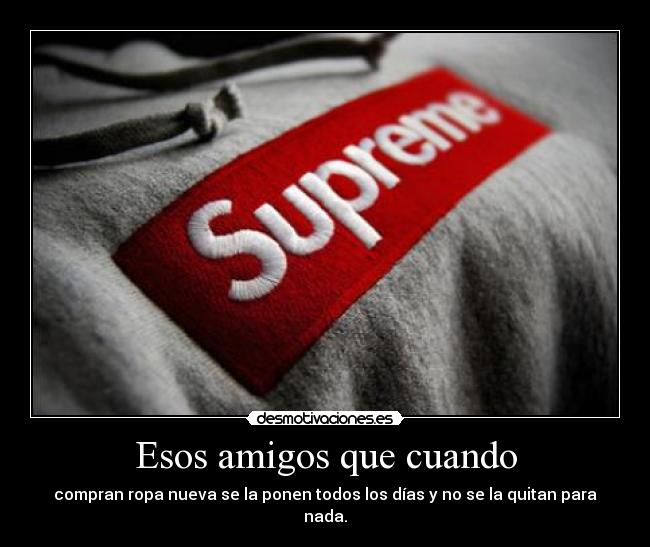 Esos amigos que cuando -