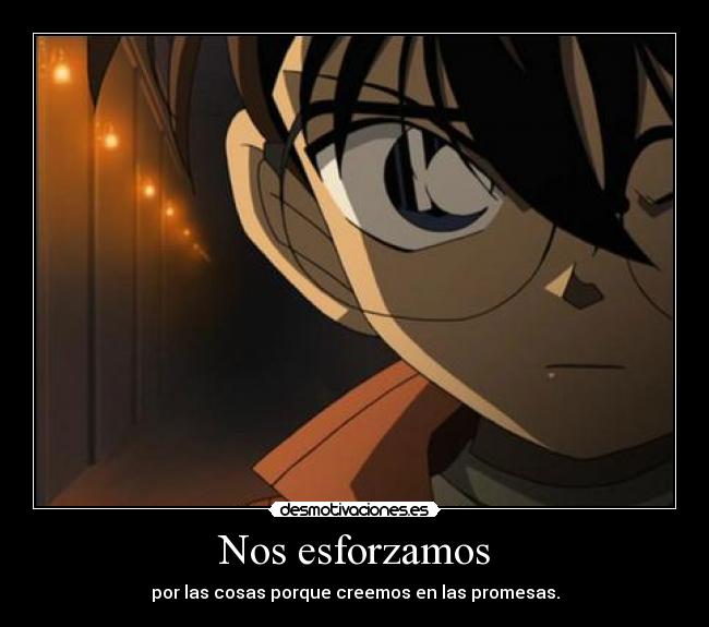 Nos esforzamos - por las cosas porque creemos en las promesas.