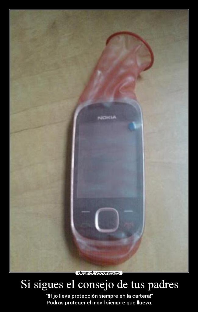 Si sigues el consejo de tus padres - !Hijo lleva protección siempre en la cartera!
Podrás proteger el móvil siempre que llueva.