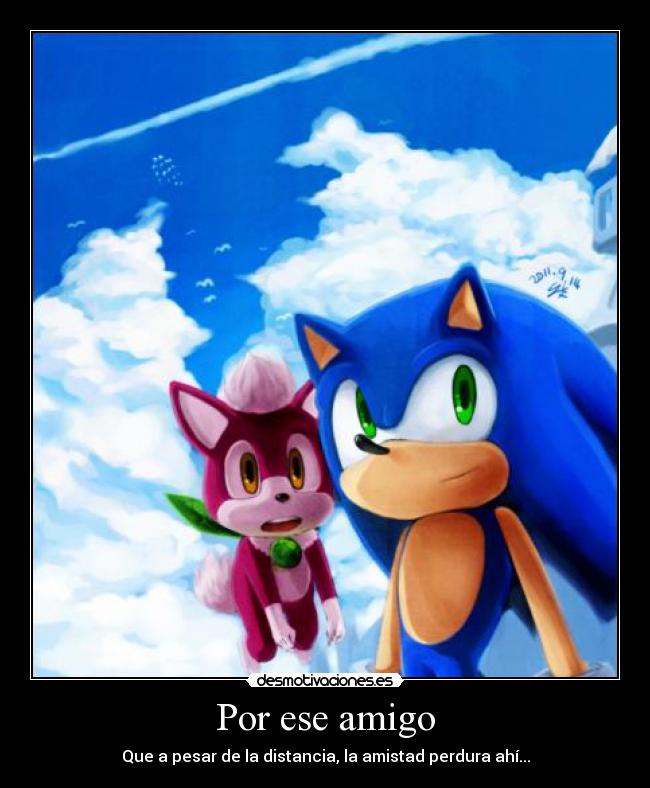 Por ese amigo - Que a pesar de la distancia, la amistad perdura ahí...