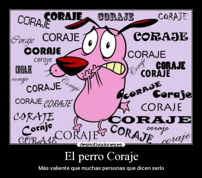 carteles cartoonetwork coraje desmotivaciones